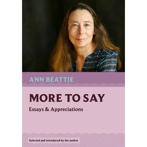 More to Say: Essays and Appreciations - Paperback