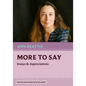 More to Say: Essays and Appreciations - Paperback
