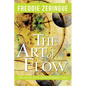 The Art of Flow: The Path to a Transformed Life - Paperback