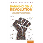 Banking on a Revolution: Why Financial Technology Won't Save a Broken System - Hardcover