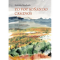 Yo Voy Soñando Caminos - Hardcover
