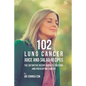 102 Lung Cancer Juice and Salad Recipes: The Definitive Recipe Book to Treating and Preventing Cancer - Paperback