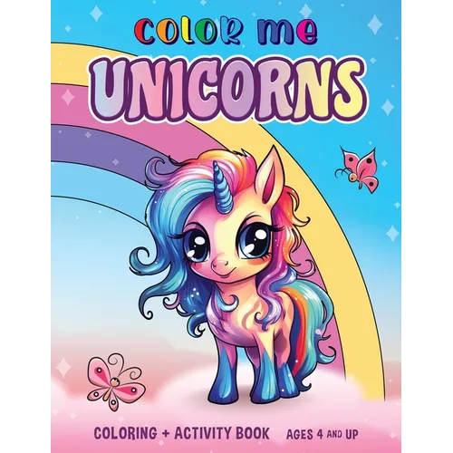 Color Me Unicorns: Coloring and Activity Book - Paperback