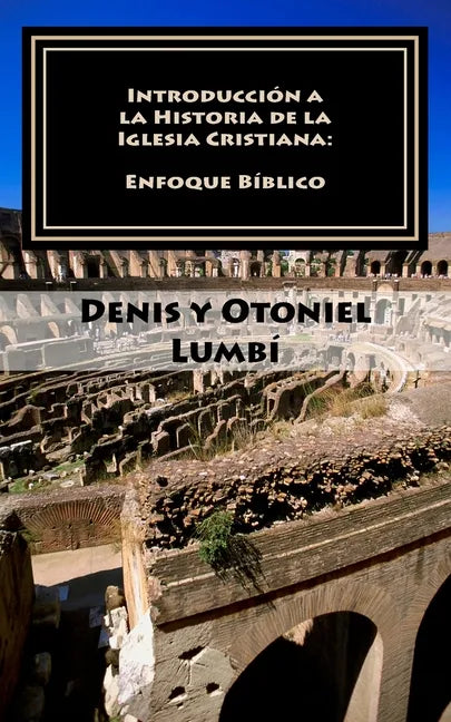 Introducción a la Historia de la Iglesia Cristiana: Enfoque Bíblico - Paperback