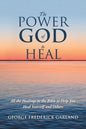 The Power of God to Heal: All the Healings in the Bible to Help You Heal Yourself and Others - Paperback