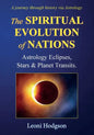 The Spiritual Evolution of Nations: Astrology Eclipses, Stars & Planet Transits. - Paperback