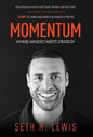 Momentum: Where Mindset Meets Strategy: 7 Steps to Start and Keep Momentum in Business Forever - Hardcover