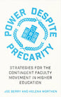 Power Despite Precarity: Strategies for the Contingent Faculty Movement in Higher Education - Paperback