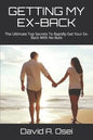 Getting My Ex-Back: The Ultimate Top Secrets To Rapidly Get Your Ex-Back With No Buts - Paperback