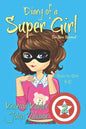 Diary of a SUPER GIRL: Book 2 - The New Normal: Books for Girls 9 -12 - Paperback