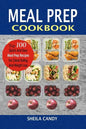 Meal Prep Cookbook: Top 100 Quick And Easy Meal Prep Recipes For Clean Eating And Weight Loss - Paperback