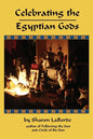 Celebrating the Egyptian Gods - Paperback