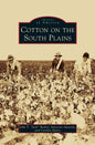 Cotton on the South Plains - Hardcover