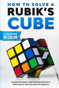 How To Solve A Rubik's Cube: Complete the Rubik's Cube with Easy and Quick to Follow Step-by-Step Instructions for Beginners - Paperback