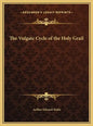 The Vulgate Cycle of the Holy Grail - Hardcover
