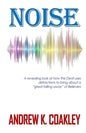 Noise: A revealing look at how the devil uses distractions to bring about "a great falling away" of Believers - Paperback
