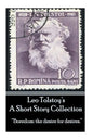 Leo Tolstoy - A Short Story Collection: "Boredom: the desire for desires." - Paperback