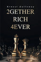 2Gether Rich 4Ever: Book I - Paperback
