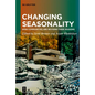 Changing Seasonality: How Communities Are Revising Their Seasons - Hardcover