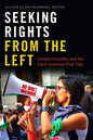 Seeking Rights from the Left: Gender, Sexuality, and the Latin American Pink Tide - Paperback
