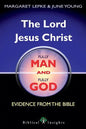 The Lord Jesus Christ Fully Man and Fully God: Evidence from the Bible - Paperback