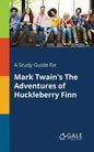 A Study Guide for Mark Twain's The Adventures of Huckleberry Finn - Paperback