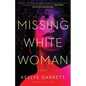 Missing White Woman - Hardcover
