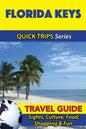 Florida Keys Travel Guide (Quick Trips Series): Sights, Culture, Food, Shopping & Fun - Paperback