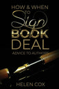 How and When to Sign a Book Deal: Advice to Authors Book 1 - Paperback