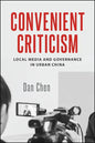 Convenient Criticism: Local Media and Governance in Urban China - Paperback