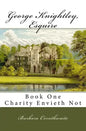 George Knightley, Esquire: Charity Envieth Not - Paperback