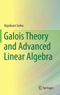 Galois Theory and Advanced Linear Algebra - Hardcover
