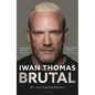 Brutal: My Autobiography - Hardcover