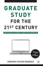 Graduate Study for the Twenty-First Century: How to Build an Academic Career in the Humanities - Paperback