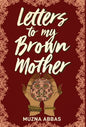 Letters to My Brown Mother: Stories of Mental Health - Hardcover