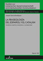 La fraseología del español y el catalán: Semántica cognitiva, simbolismo y contrastividad - Hardcover