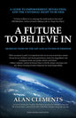 A Future To Believe In: 108 Reflections on the Art and Activism of Freedom - Paperback