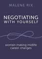 Negotiating With Yourself: women making midlife career changes - Paperback