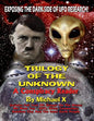 Trilogy Of The Unknown - A Conspiracy Reader: Exposing The Dark Side Of UFO Research! - Paperback