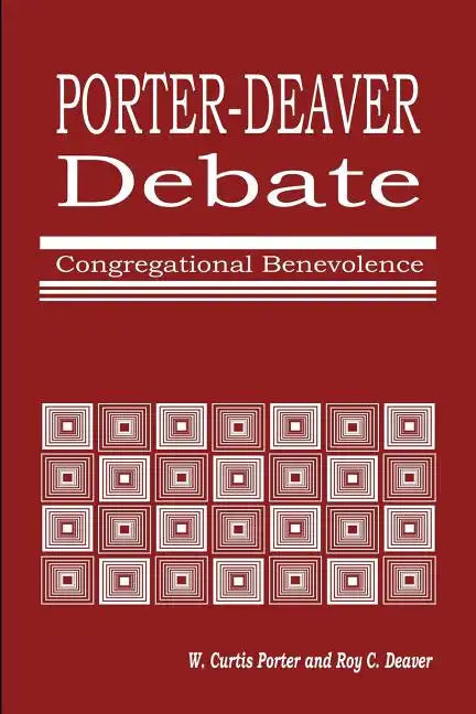 Porter-Deaver Debate on Church Benevolence - Paperback