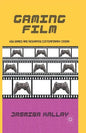 Gaming Film: How Games Are Reshaping Contemporary Cinema - Paperback