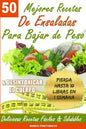 50 Mejores Recetas de Ensaladas Para Bajar de Peso y Desintoxicar el Cuerpo: Deliciosas Recetas Faciles y Saludables - Paperback
