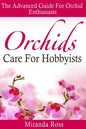 Orchids Care For Hobbyists: The Advanced Guide For Orchid Enthusiasts - Paperback