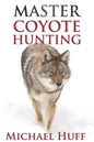 Master Coyote Hunting - Paperback