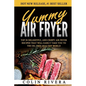 Yummy Air Fryer: Top 50 Delightful And Crispy Air Fryer Recipes That Will Easily - Paperback