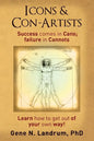 Icons & Con-Artists: Success comes in Cans; failure in Cannots - Paperback
