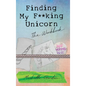 Finding My F**king Unicorn: The Workbook - Hardcover
