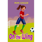 On the Wing: A book for girls who love soccer - Paperback
