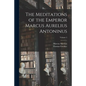 The Meditations of the Emperor Marcus Aurelius Antoninus; Volume 2 - Paperback
