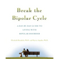 Break the Bipolar Cycle: A Day by Day Guide to Living with Bipolar Disorder - Paperback